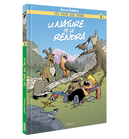 LES PIEDS SUR TERRE - T3 - LA NATURE TE LE RENDRA