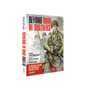 BEYOND BAND OF BROTHERS - LES MÉMOIRES DE GUERRE DU MAJOR DICK WINTERS