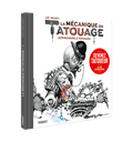 LA MECANIQUE DU TATOUAGE - TOME 1 - APPRENDRE A TATOUER