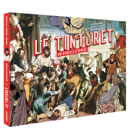 LE TINTORET, UN REBELLE A VENISE