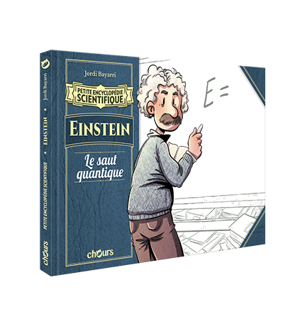 PETITE ENCYCLOPEDIE SCIENTIFIQUE - EINSTEIN, LE SAUT QUANTIQUE