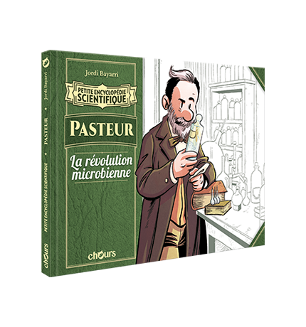 PETITE ENCYCLOPEDIE SCIENTIFIQUE - PASTEUR, LA REVOLUTION MICROBIENNE