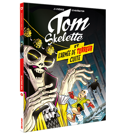 TOM SKELETTE - T2 - L'ARMEE DE TERREUR CUITE