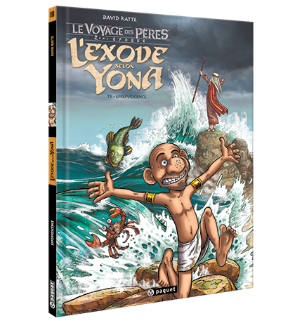 VOYAGE DES PERES (LE) - 2E EPOQUE - EXODE SELON YONA (L') - T3 - EFFERVESCENCE