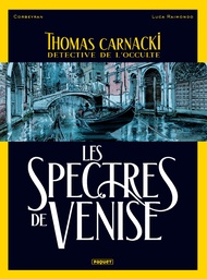 [9782889322435] THOMAS CARNACKI, DETECTIVE DE L'OCCULTE - T1 - LES SPECTRES DE VENISE