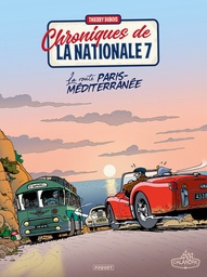[9782889322169] CHRONIQUES DE LA NATIONALE 7 T4 - LA ROUTE PARIS MEDITERRANEE