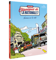 [9782888903918] CHRONIQUES DE LA NATIONALE 7 - VACANCES SUR LA ROUTE