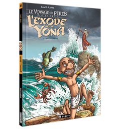 [9782888904731] VOYAGE DES PERES (LE) - 2E EPOQUE - EXODE SELON YONA (L') - T3 - EFFERVESCENCE